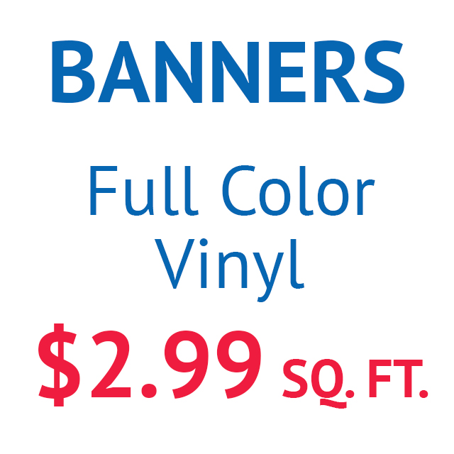 Banners full color vinyl $2.99 sq ft